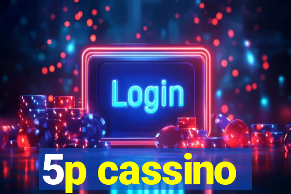 5p cassino